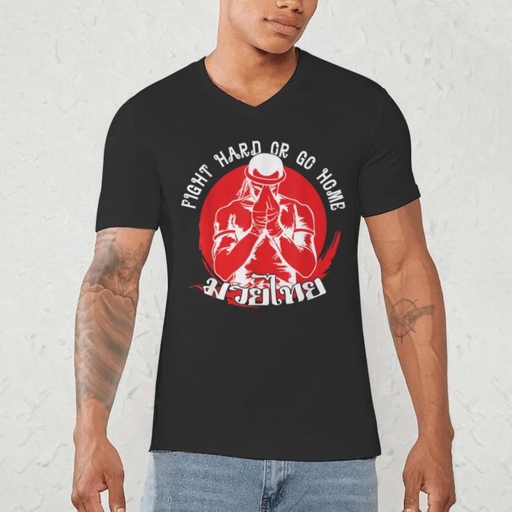 Muay Thai Sport Fight Hard Or Go Home Fighter Muay Thai Men's V-Neck T-Shirt Muay Thai Sport Fight Hard Or Go Home Fighter Muay Thai Men's V-Neck T-Shirt