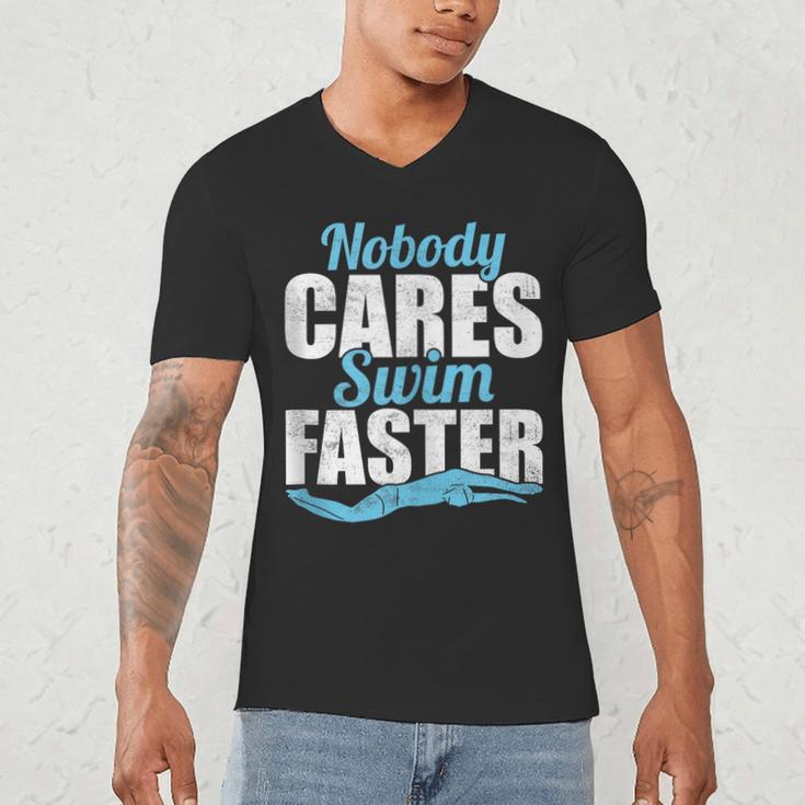 Nobody Cares Swim Faster Swimming Swim Team Men's V-Neck T-Shirt