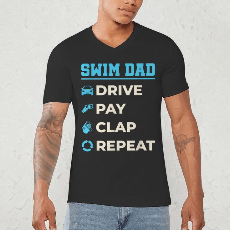 Swim Dad Drive Pay Clap Repeat Swimming Team Father Men's V-Neck T-Shirt Swim Dad Drive Pay Clap Repeat Swimming Team Father Men's V-Neck T-Shirt