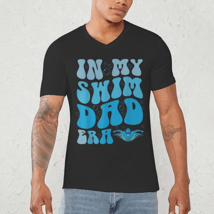 In My Swim Dad Era Swim Dad Swimming Fathers Day Men's V-Neck T-Shirt In My Swim Dad Era Swim Dad Swimming Fathers Day Men's V-Neck T-Shirt