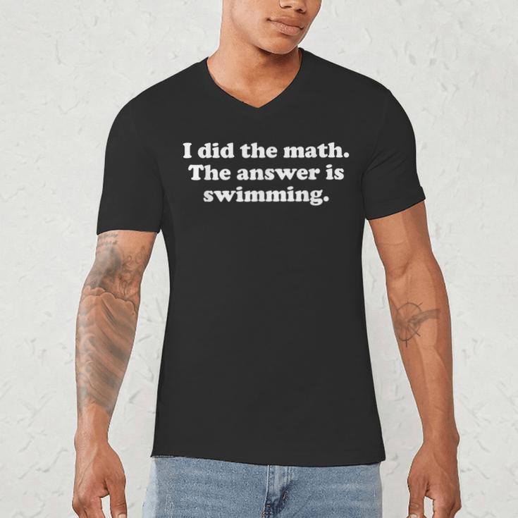 Swimming Or Swimmer Swim Coach Men Women Girls Boys Men's V-Neck T-Shirt Swimming Or Swimmer Swim Coach Men Women Girls Boys Men's V-Neck T-Shirt