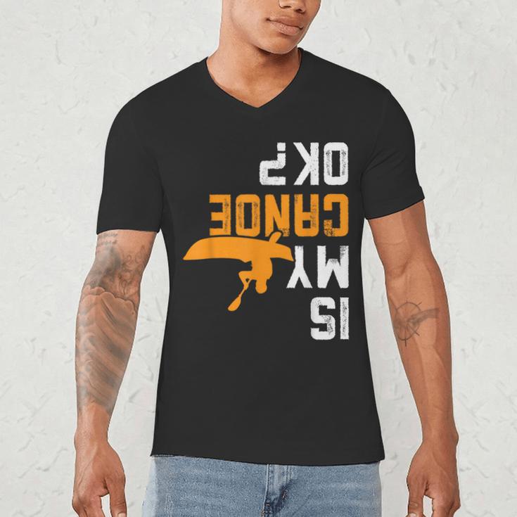 Upside Down Is My Canoe OK Stuff For Canoer Men's V-Neck T-Shirt Upside Down Is My Canoe OK Stuff For Canoer Men's V-Neck T-Shirt