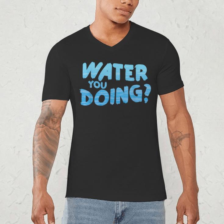 Water You Doing Sea Swimming Swimming Pool Men's V-Neck T-Shirt Water You Doing Sea Swimming Swimming Pool Men's V-Neck T-Shirt
