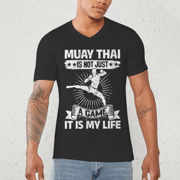 Women's Muay Thai Muay Thai Is Not Just a Game It Is My Life Men's V-Neck T-Shirt