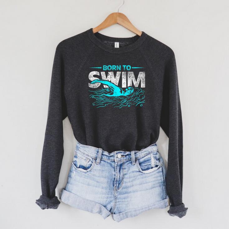 Born To Swim Swimmers For Swimming Athlete Raglan Sleeve Sweatshirt