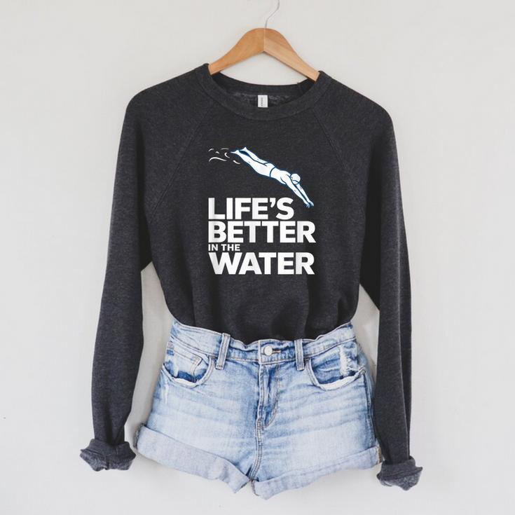 Life Is The Better In The Water Swimming Swimmers Raglan Sleeve Sweatshirt