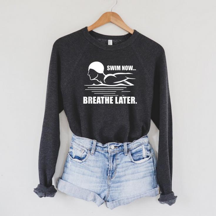 Swim Now Breathe Later Swimming Pool Breaststroke Raglan Sleeve Sweatshirt