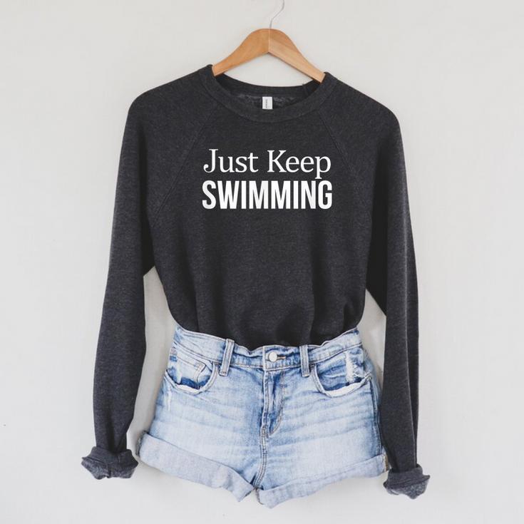 Just Keep Swimming Raglan Sleeve Sweatshirt Just Keep Swimming Raglan Sleeve Sweatshirt