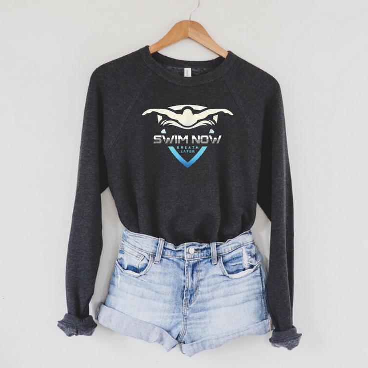 Swim Now Breath Later Swimmer Swimming Indoor Pool Athlete Raglan Sleeve Sweatshirt Swim Now Breath Later Swimmer Swimming Indoor Pool Athlete Raglan Sleeve Sweatshirt