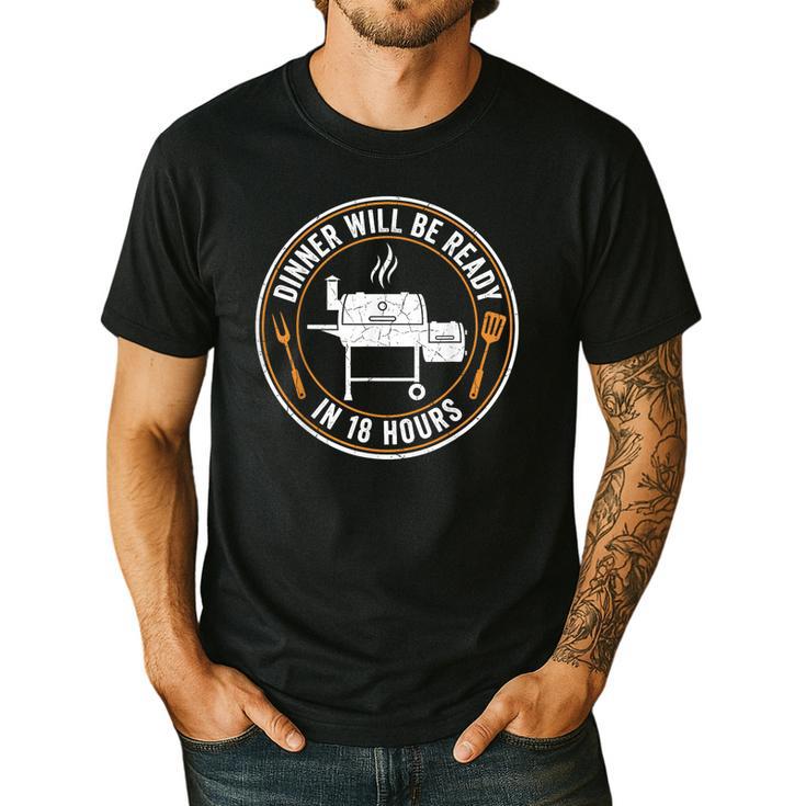 BBQ Dad Dinner Will Be Ready In 18 Hours Smoking Meat Men's Casual T-Shirt