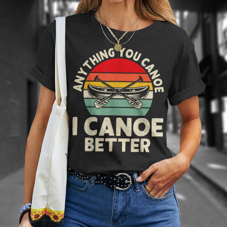 Anything You Canoe I Canoe Better T-Shirt Gifts for Her