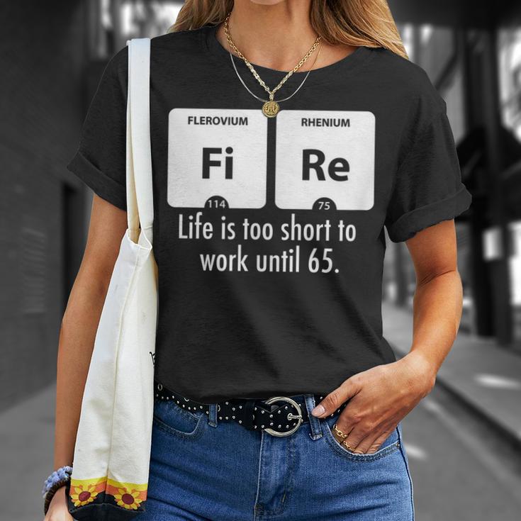 Fire Das Leben Ist Zu Kurz Um Bis 65 Zu Arbeiten T-Shirt Geschenke für Sie