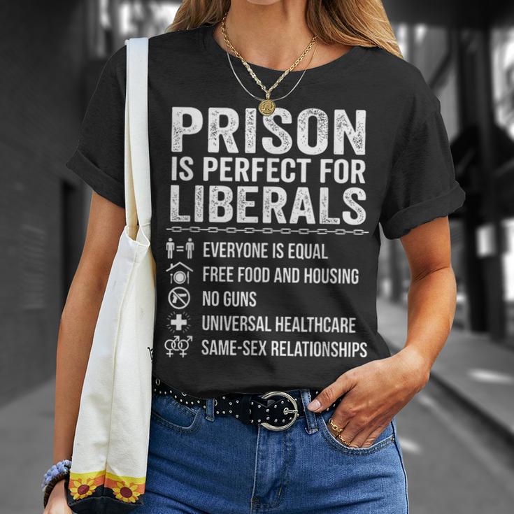 Prison Is Perfect For Liberals Drôle De Citation Anti-Libérale T-Shirt Cadeaux pour elle