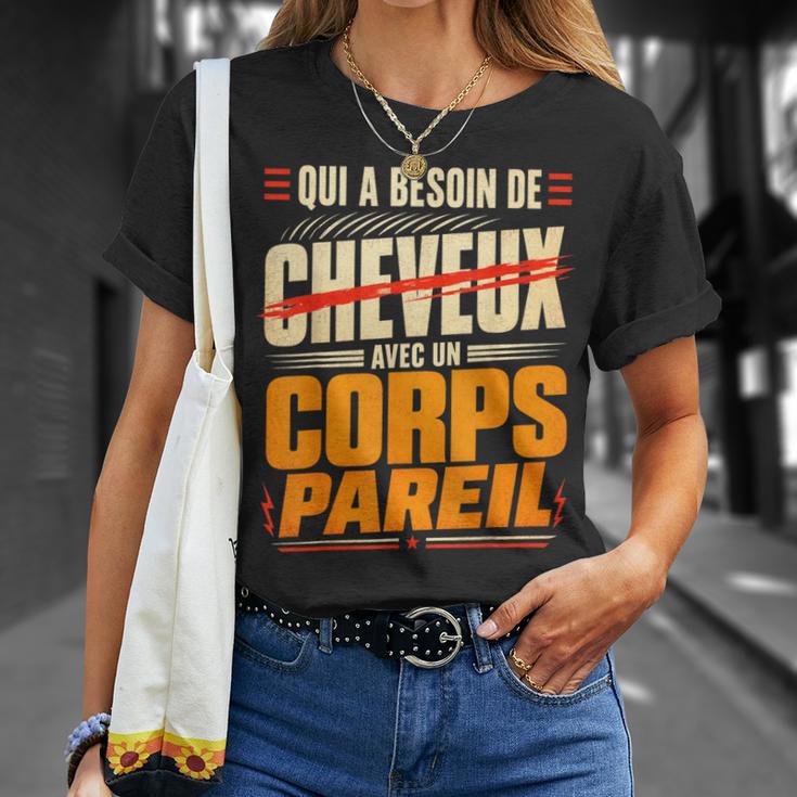 Qui A Besoin De Cheveux Chauve Drôle Original Cadeau Homme T-Shirt Cadeaux pour elle
