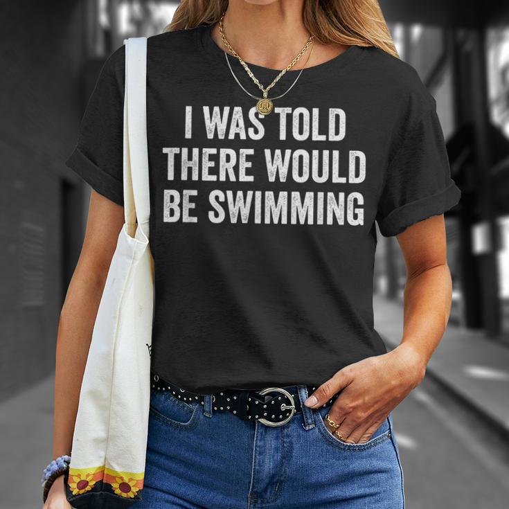 I Was Told There Would Be Swimming Swimmer T-Shirt Gifts for Her I Was Told There Would Be Swimming Swimmer T-Shirt Gifts for Her