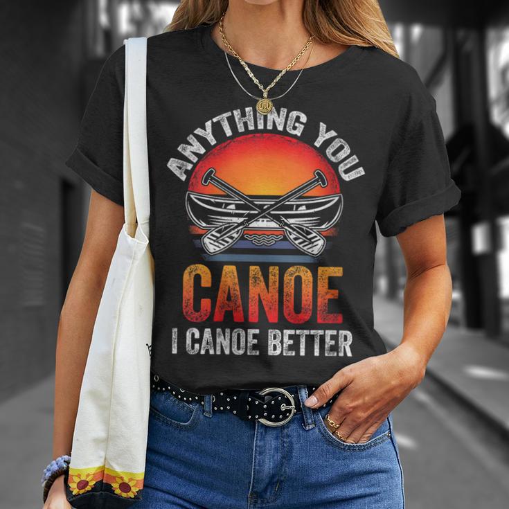 Women's Everything You Canoe I Canoe Better T-Shirt Gifts for Her