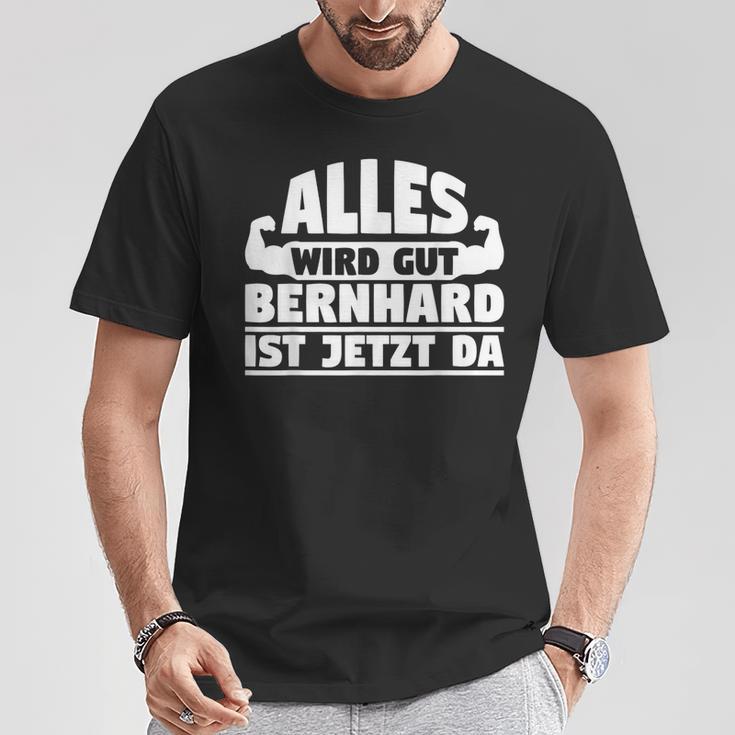 Alles Wird Gut Bernhard Ist Jetzt Da T-Shirt Lustige Geschenke