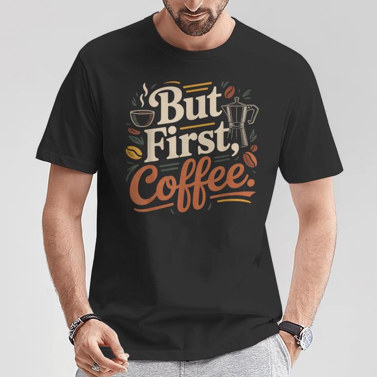 But First Coffeeしかし、最初のコーヒー 面白いコーヒーの引用 モーニングカフェイン愛好家 Tシャツ 面白い贈り物