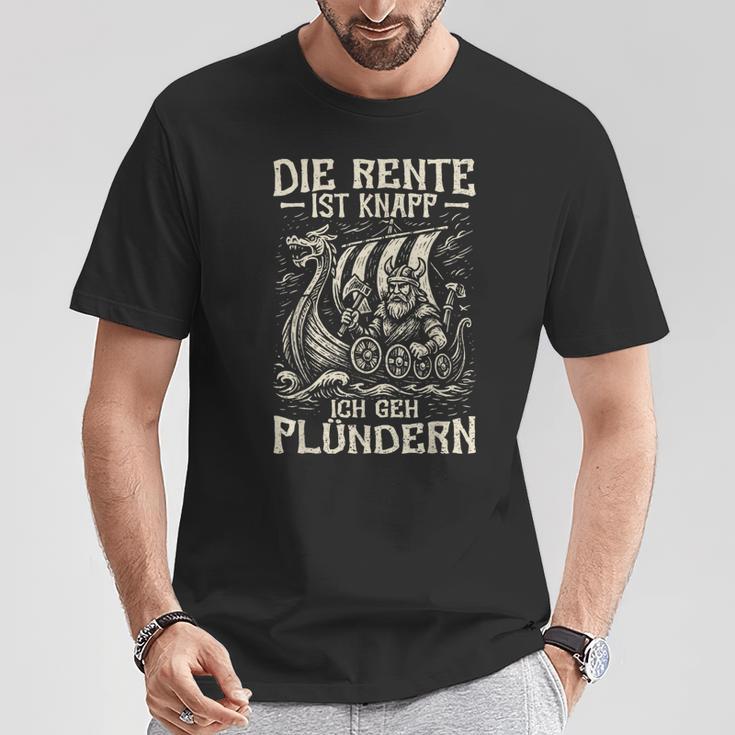 Die Rente Ist Knapp Ich Geh Plündern Wikinger & Rentner T-Shirt Lustige Geschenke