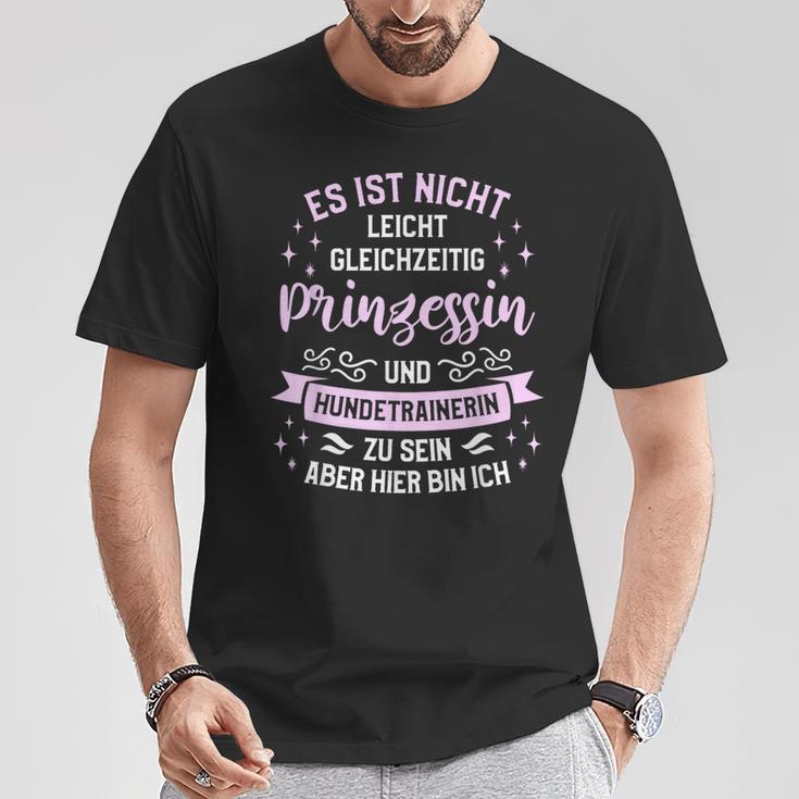 Es Ist Nicht Leicht Gleichzeitig Prinzessin Und Hundetrainer T-Shirt Lustige Geschenke