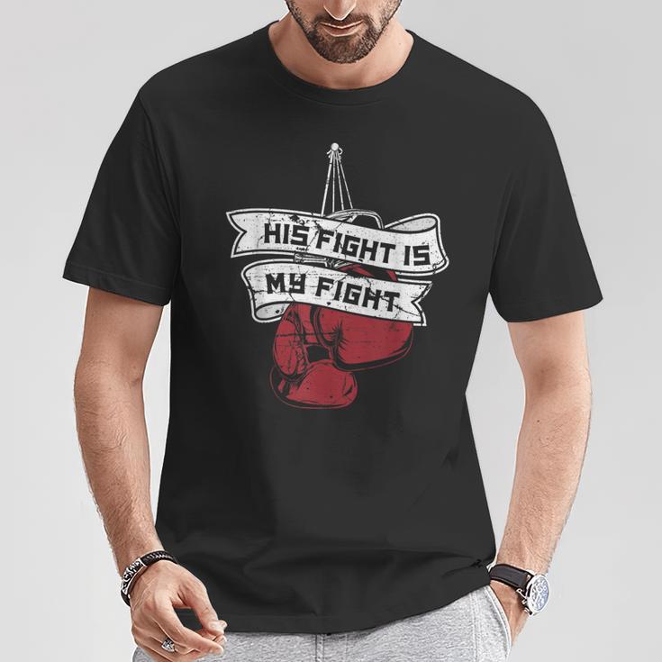 His Fight Is My Fight Muay Thai Kickboxer Fan Boxing T-Shirt Unique Gifts