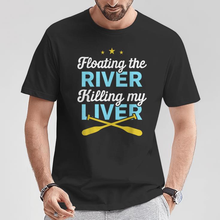 Floating The River Killing My Liver Canoe Kayak Trip T-Shirt Unique Gifts