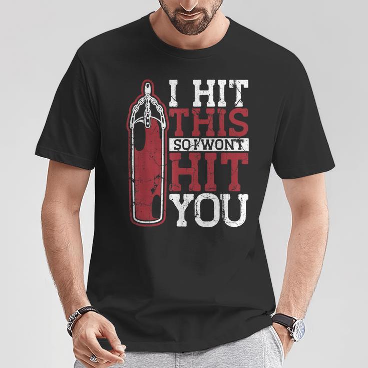 I Hit This So I Won't Hit You Kickboxer Fan Muay Thai Boxing T-Shirt Unique Gifts