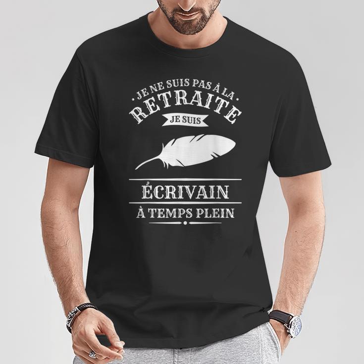Je Neuis Pas À La Retraite Jeuis Écrivain À Temps Plein T-Shirt Cadeaux drôles