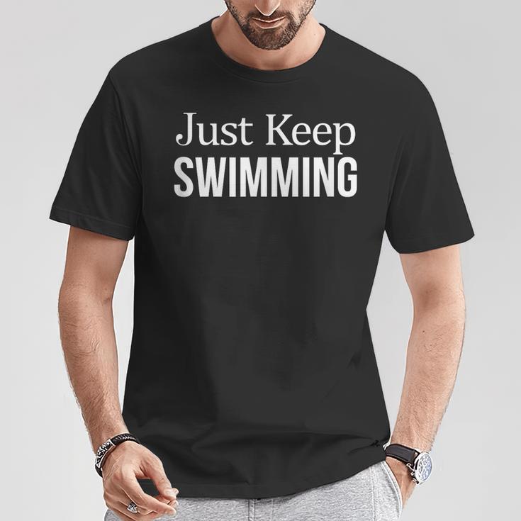 Just Keep Swimming T-Shirt Unique Gifts Just Keep Swimming T-Shirt Unique Gifts