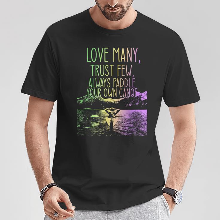 Love Many Trust Few Always Paddle Your Own Canoe Canoes T-Shirt Unique Gifts