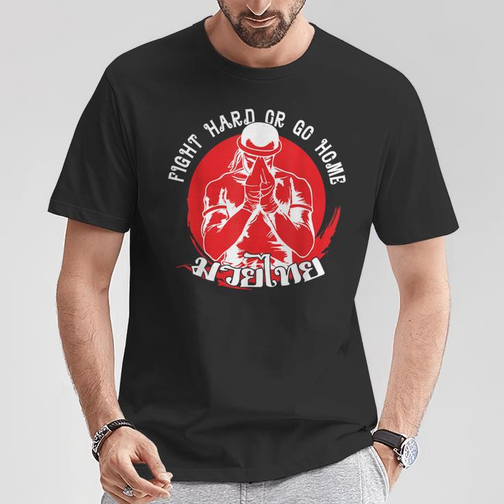 Muay Thai Sport Fight Hard Or Go Home Fighter Muay Thai T-Shirt Unique Gifts