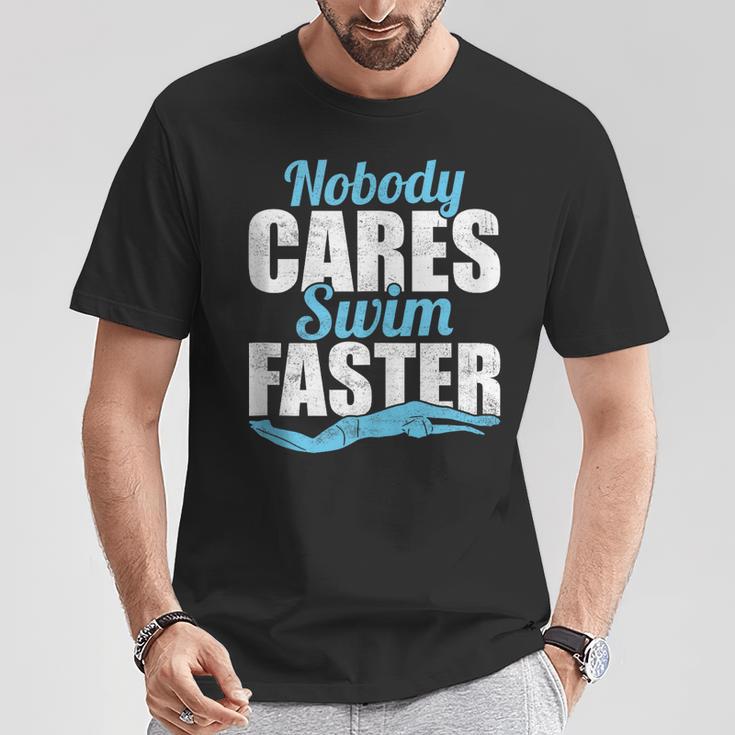 Nobody Cares Swim Faster Swimming Swim Team T-Shirt Unique Gifts Nobody Cares Swim Faster Swimming Swim Team T-Shirt Unique Gifts