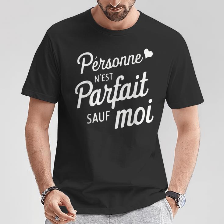 Personne N'est Parfaitauf Moi Cadeau Drole Humoristique T-Shirt Cadeaux drôles