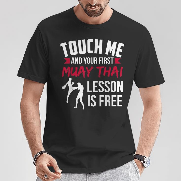 Touch Me And Your First Muay Thai Lesson Is Free T-Shirt Unique Gifts Touch Me And Your First Muay Thai Lesson Is Free T-Shirt Unique Gifts