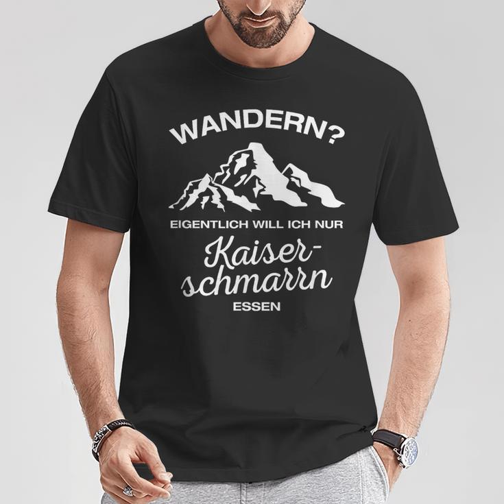 Wandern Eigentlich Will Ich Nur Kaiserschmarrn Essenpruch T-Shirt Lustige Geschenke