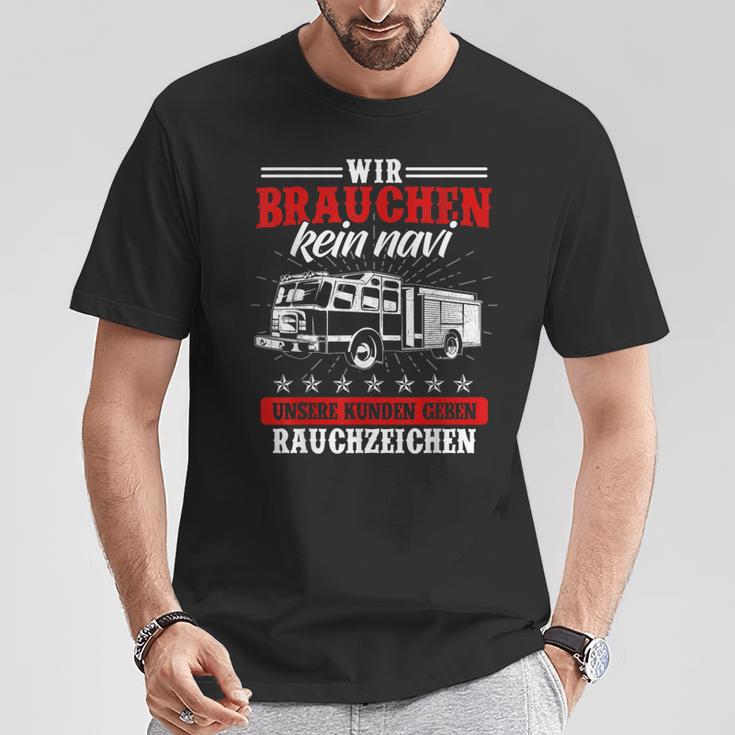 Wir Brauchen Kein Navi Feuerwehr Feuerwehrmann Feuer T-Shirt Lustige Geschenke
