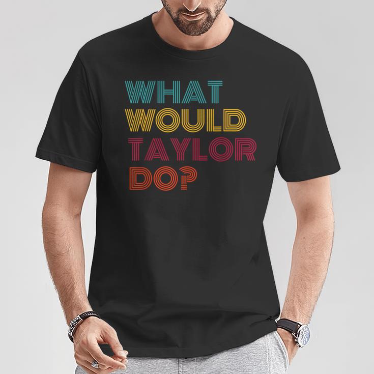 Was Würde Taylor Tun Inspirierende Feminismus-Frauengeschenke T-Shirt Lustige Geschenke