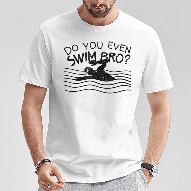 Do You Even Swim Bro Swimming Training Swimmer T-Shirt Unique Gifts