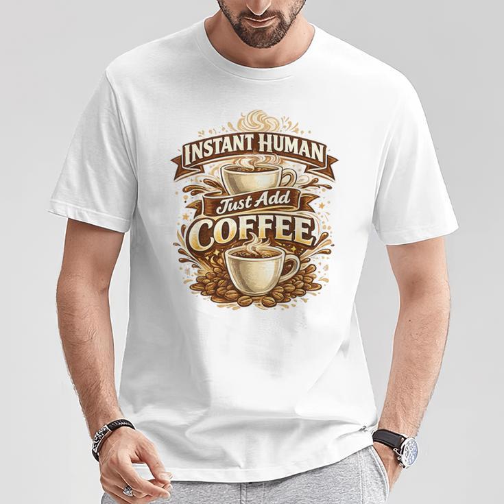 Instant Human Just Add Coffee 面白いカフェインの引用 Tシャツ 面白い贈り物