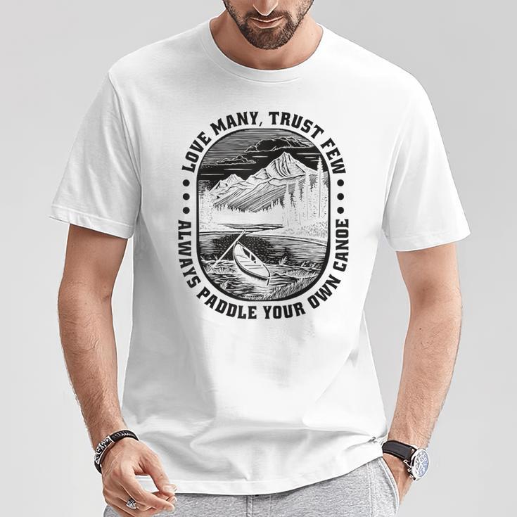 Love Many Trust Few Always Paddle Your Own Canoe Raglan Baseball Tee T-Shirt Unique Gifts