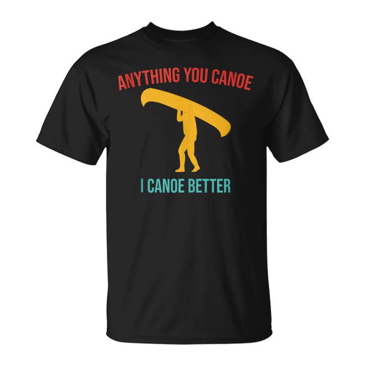 Anything You Canoe I Canoe Better Vintage Quote Sleeveless T-Shirt