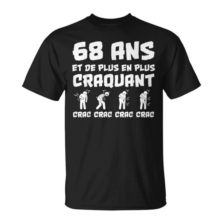 Cadeau Anniversaire Homme 68 Ans Humour Craquant Drôle T-Shirt