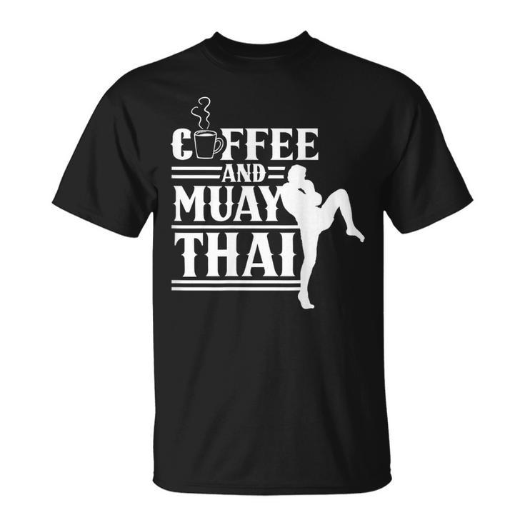 Coffee And Muay Thai Martial Arts Boxing Hobby Fighter T-Shirt