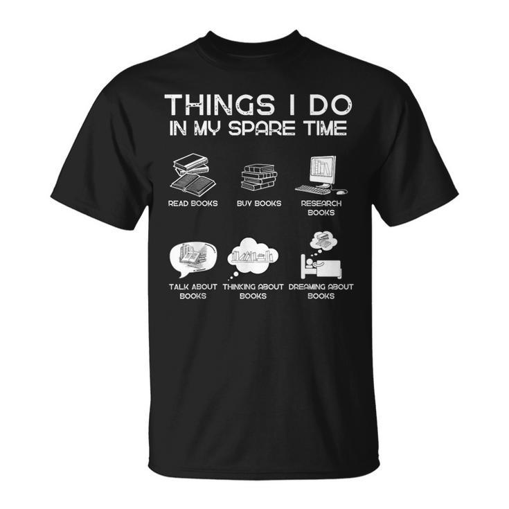 Dinge Die Ich In Meiner Freizeit Mache Und Bücher Für Bücherliebhaber Lese T-Shirt
