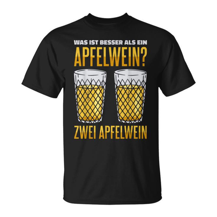 Was Ist Besser Als Ein Apfelwein Zwei Apfelwein Genuss T-Shirt