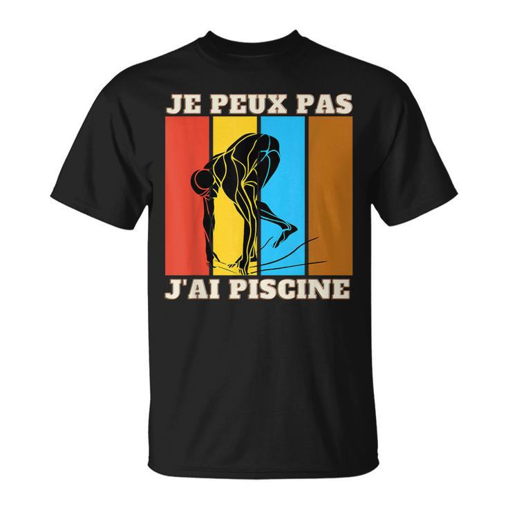 Je Peux Pas J'Ai Piscine Swimming Humour Retro Swimming Pool T-Shirt