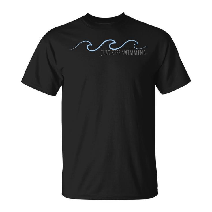 Just Keep Swimming With Aesthetic Wave Motivational Quote T-Shirt