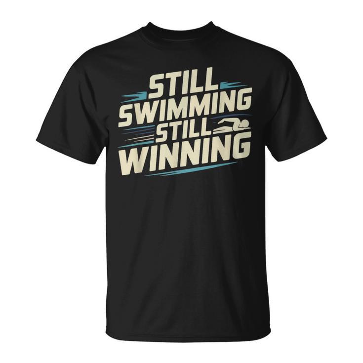 Masters Swimmer Still Swimming Competing Winning Adult T-Shirt