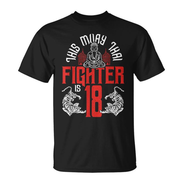 Muay Thai Fighter Is 18 Thai Boxing Muay Thai 18th Birthday T-Shirt, trending gift Muay Thai Fighter Is 18 Thai Boxing Muay Thai 18th Birthday T-Shirt, trending gift