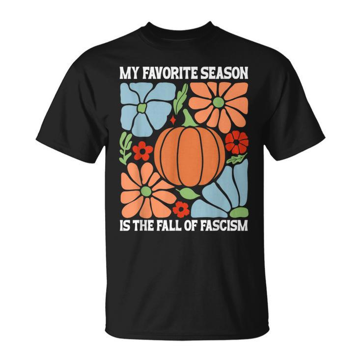 My Favoriteeason Is The Fall Of Fascismign Anti Fascism Tシャツ